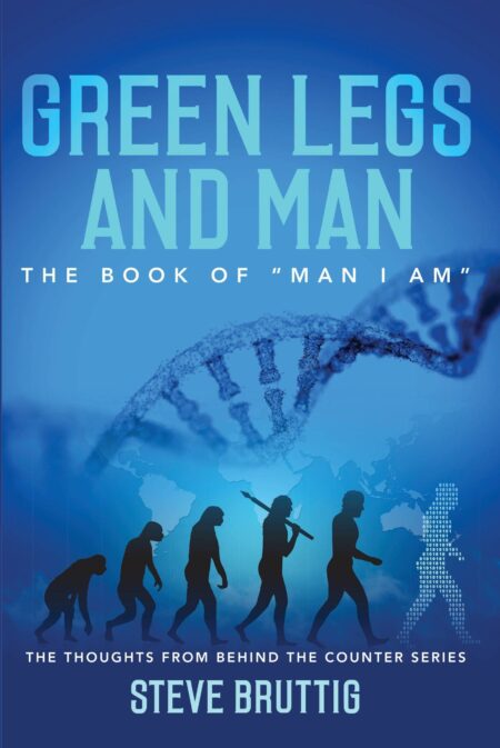 Green Legs and Man: The Book of "Man I Am"